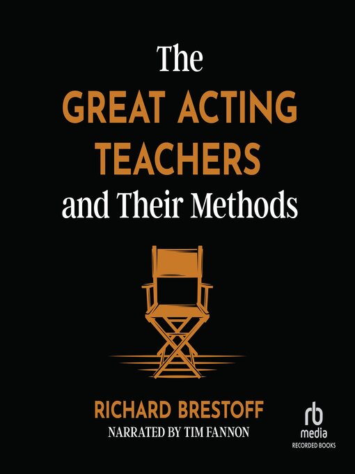 Title details for The Great Acting Teachers and Their Methods by Richard Brestoff - Available